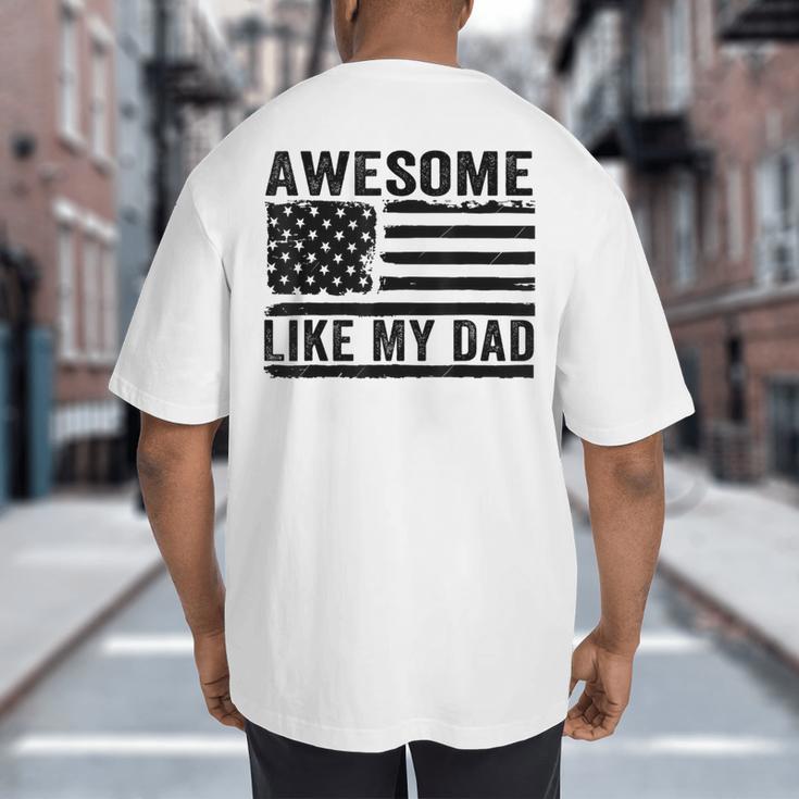 Awesome Like My Dad Fathers Day Usa Flag Dad Husband Family Big And Tall Men's T-Shirt Back Print