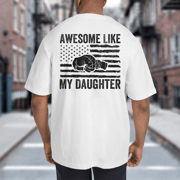 Awesome Like My Daughter Men Fathers Day Dad Big And Tall Men's T-Shirt Back Print Awesome Like My Daughter Men Fathers Day Dad Big And Tall Men's T-Shirt Back Print