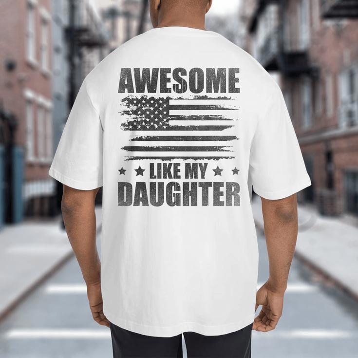 Awesome Like My Daughter Mom Dad American Flag Big And Tall Men's T-Shirt Back Print