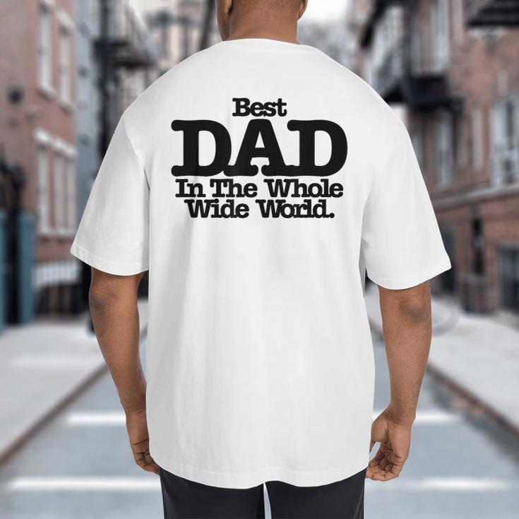 Best Dad In The Whole Wide World Big And Tall Men's T-Shirt Back Print