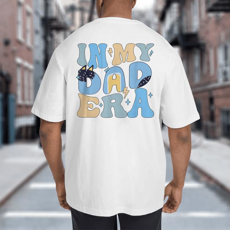 In My Blue Dad Era Cool Dad Father's Day Big And Tall Men's T-Shirt Back Print In My Blue Dad Era Cool Dad Father's Day Big And Tall Men's T-Shirt Back Print