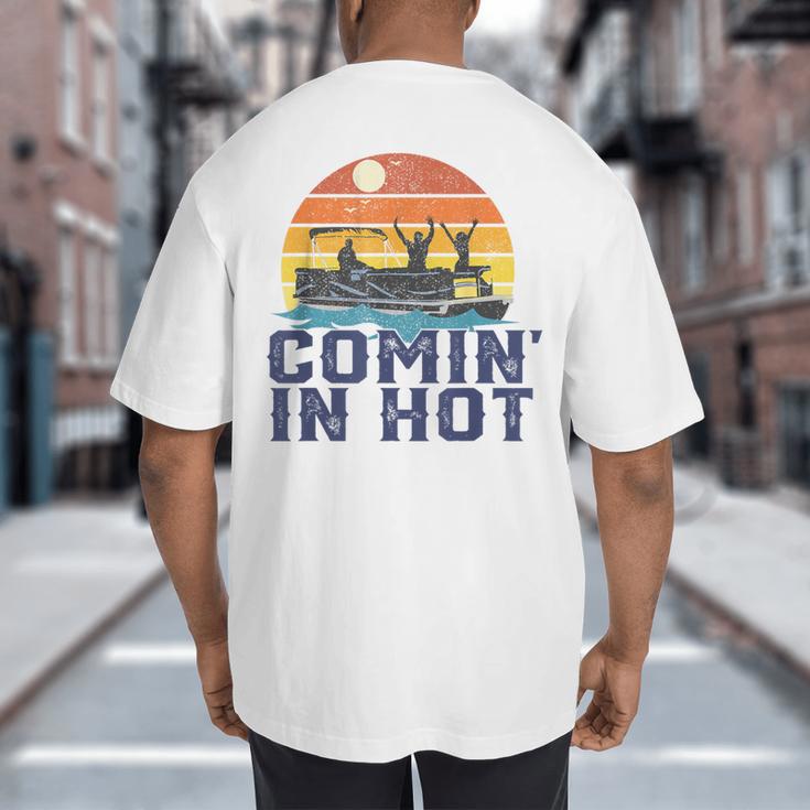 Comin In Hot Pontoon Boat Boating Lake For Dad Small Big And Tall Men's T-Shirt Back Print