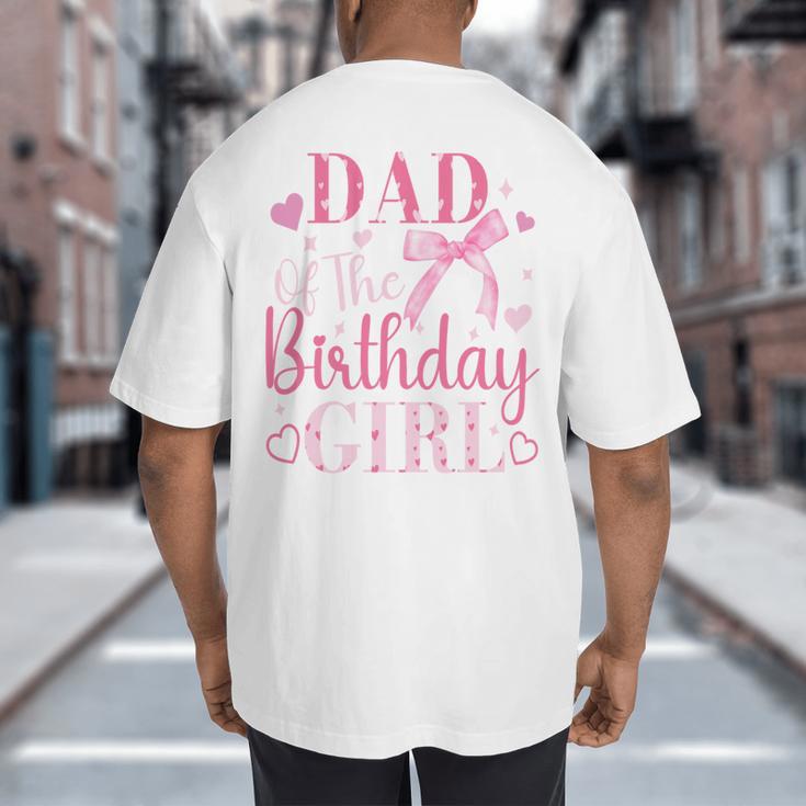 Dad Of The Birthday Girl Bow Cute Pink Matching Family Party Big And Tall Men's T-Shirt Back Print