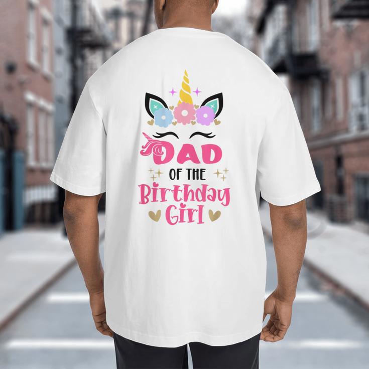 Dad Of The Birthday Girl Family Matching Unicorn Birthday Big And Tall Men's T-Shirt Back Print