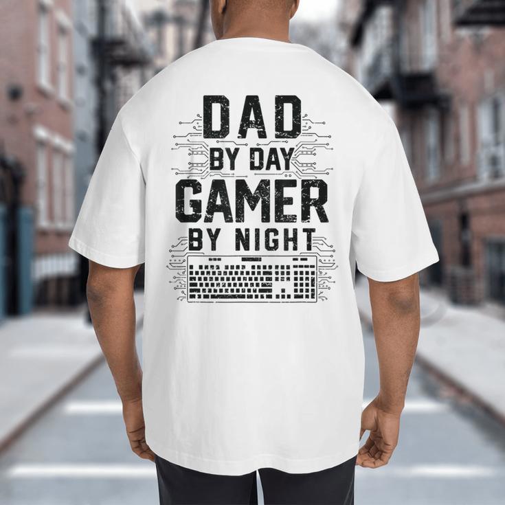 Dad By Day Gamer By Night Father's Day Gaming Big And Tall Men's T-Shirt Back Print