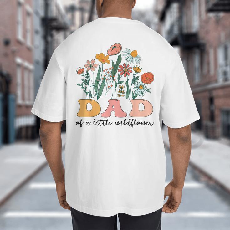 Dad Of The Little Wildflower Birthday Party Baby Shower Big And Tall Men's T-Shirt Back Print