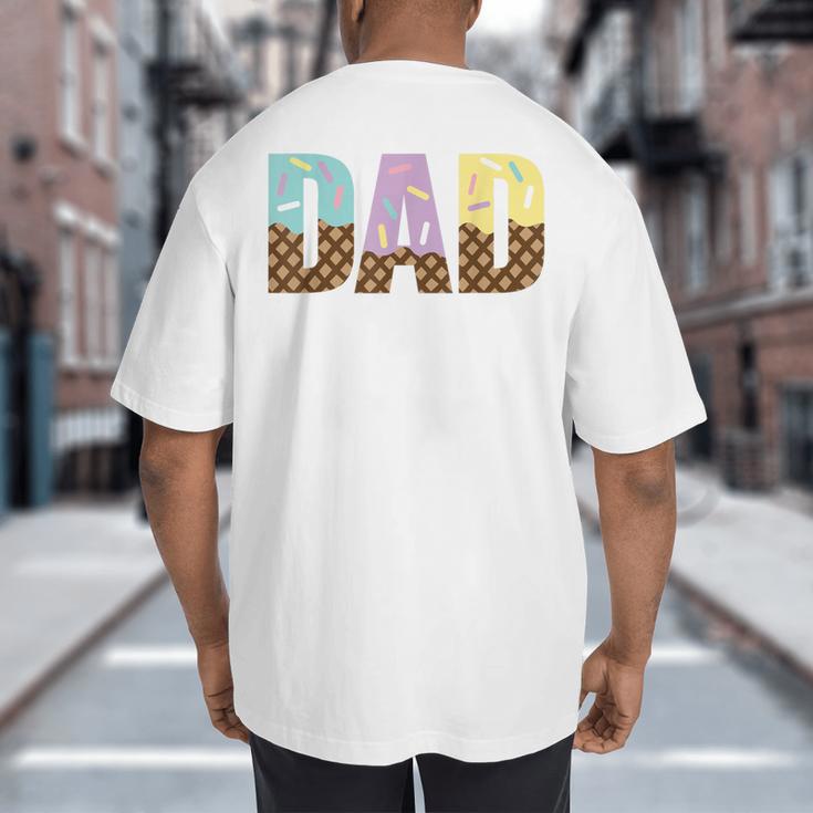 Dad Of The Sweet One Ice Cream 1st First Family Father's Day Big And Tall Men's T-Shirt Back Print