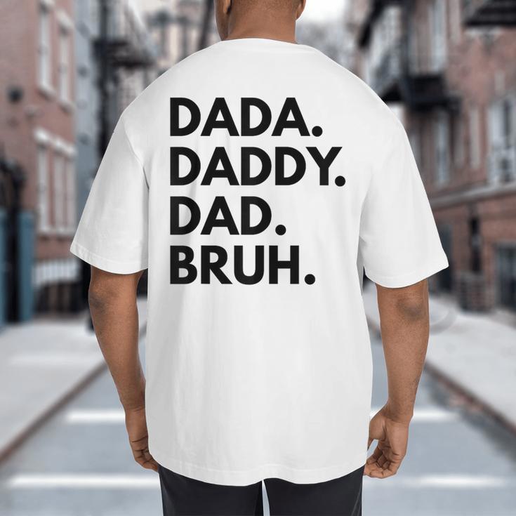 Dada Daddy Dad Bruh Dad Names Big And Tall Men's T-Shirt Back Print