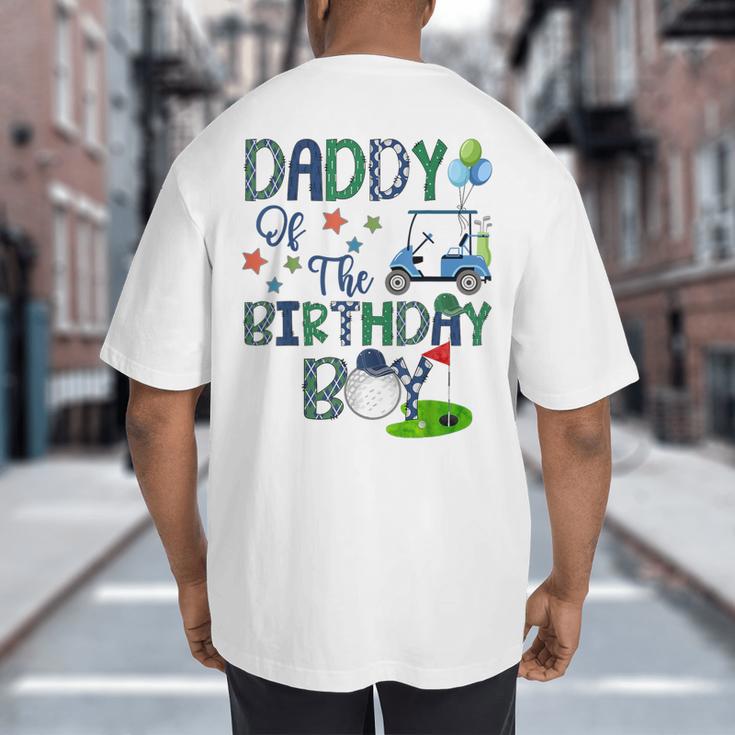 Daddy Of The Birthday Boy Hole In One Golf Lover Big And Tall Men's T-Shirt Back Print