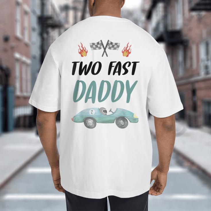 Daddy Dad 2nd Birthday Two Fast Race Car Second Bday Party Big And Tall Men's T-Shirt Back Print