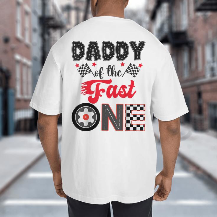 Daddy Of The Fast One Car Racing Dad 1St Birthday Boy Big And Tall Men's T-Shirt Back Print