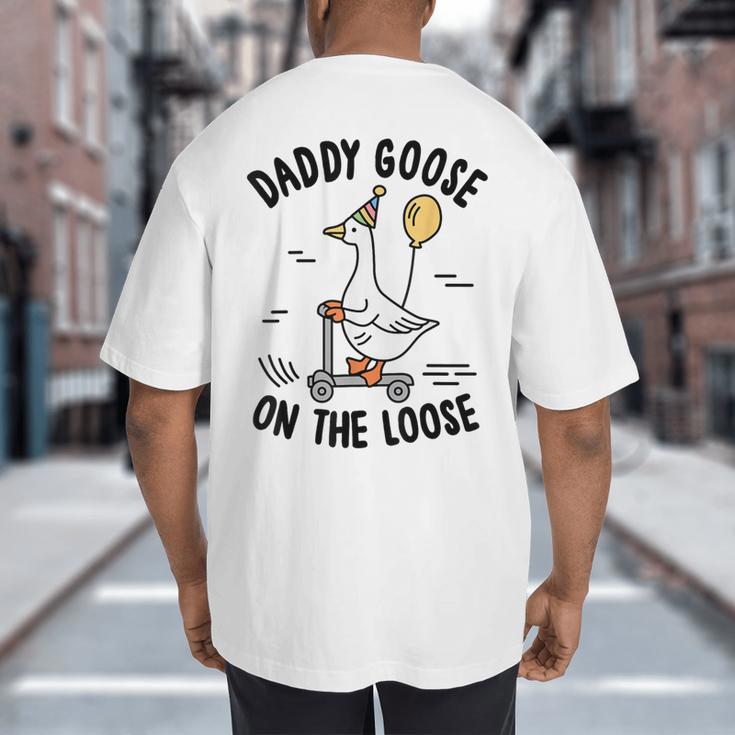 Daddy Goose On The Loose Birthday Matching Family Big And Tall Men's T-Shirt Back Print