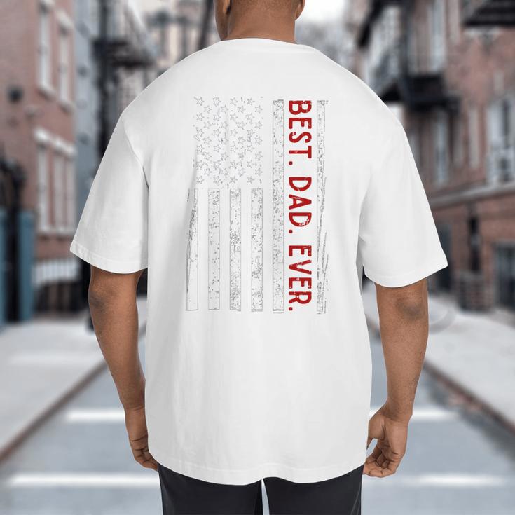 Distressed US American Flag Father Shirt Best Dad Ever Big And Tall Men's T-Shirt Back Print