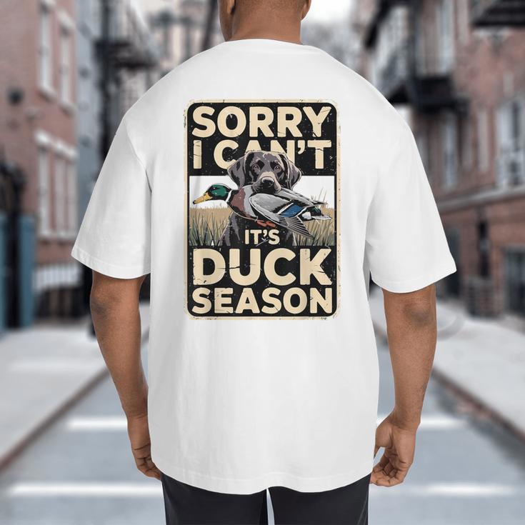 Duck Hunting Dog Sorry I Cant Its Duck Season Dad Joke Big And Tall Men's T-Shirt Back Print