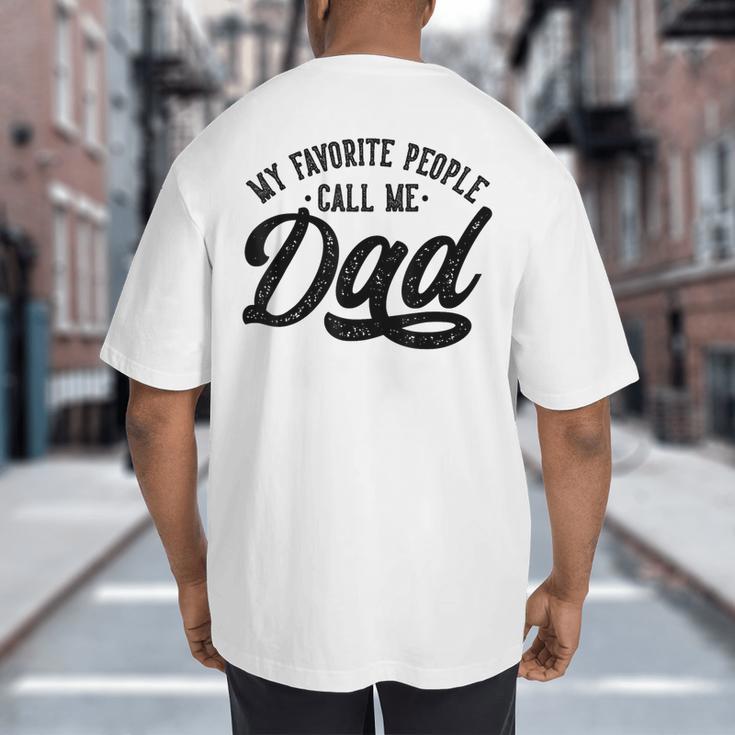 My Favorite People Call Me Dad Father's Day Big And Tall Men's T-Shirt Back Print