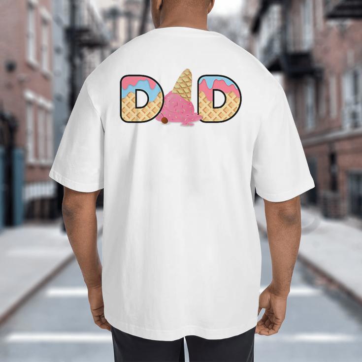 Ice Cream Dad 1st Birthday Matching Family Big And Tall Men's T-Shirt Back Print