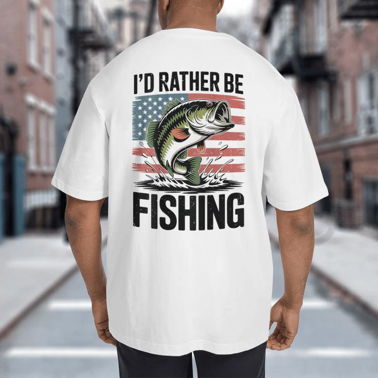 I'd Rather Be Fishing Bass Fish Dad Joke American Flag Big And Tall Men's T-Shirt Back Print