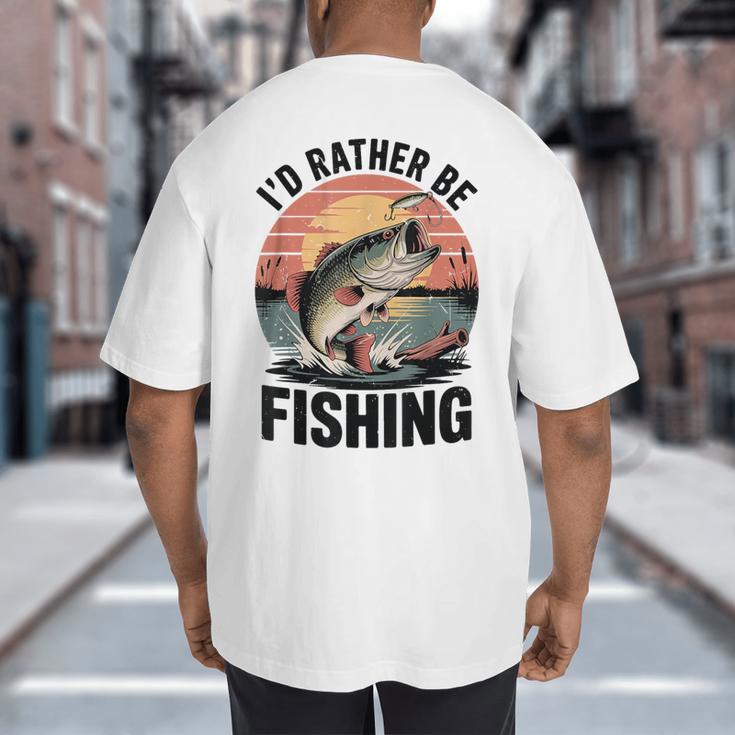 Id Rather Be Fishing Largemouth Bass Fish Dad Jokes Big And Tall Men's T-Shirt Back Print
