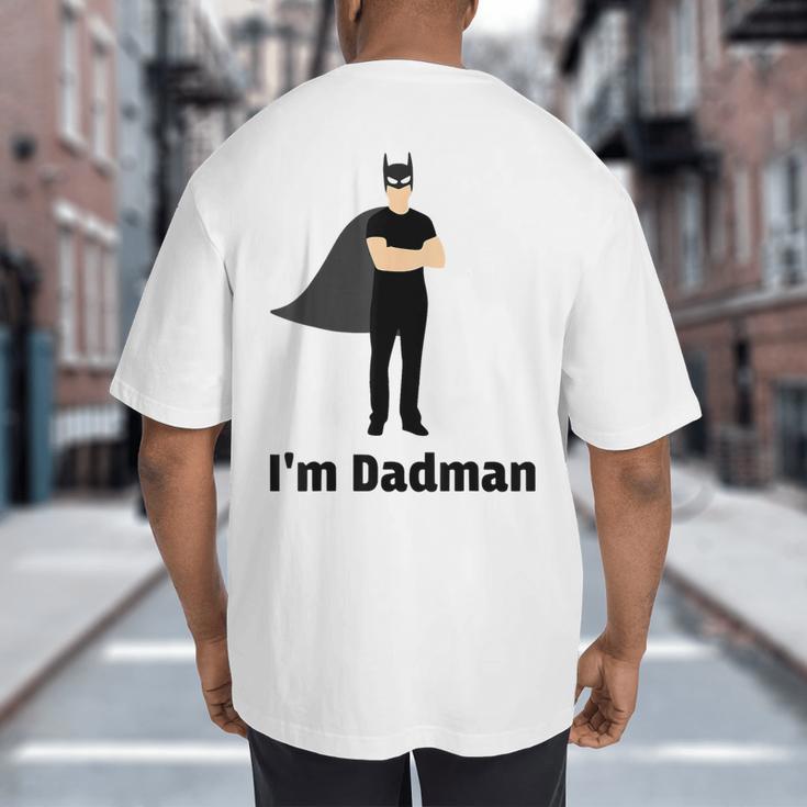 I'm Dadman Superhero Dad Father's Day Big And Tall Men's T-Shirt Back Print