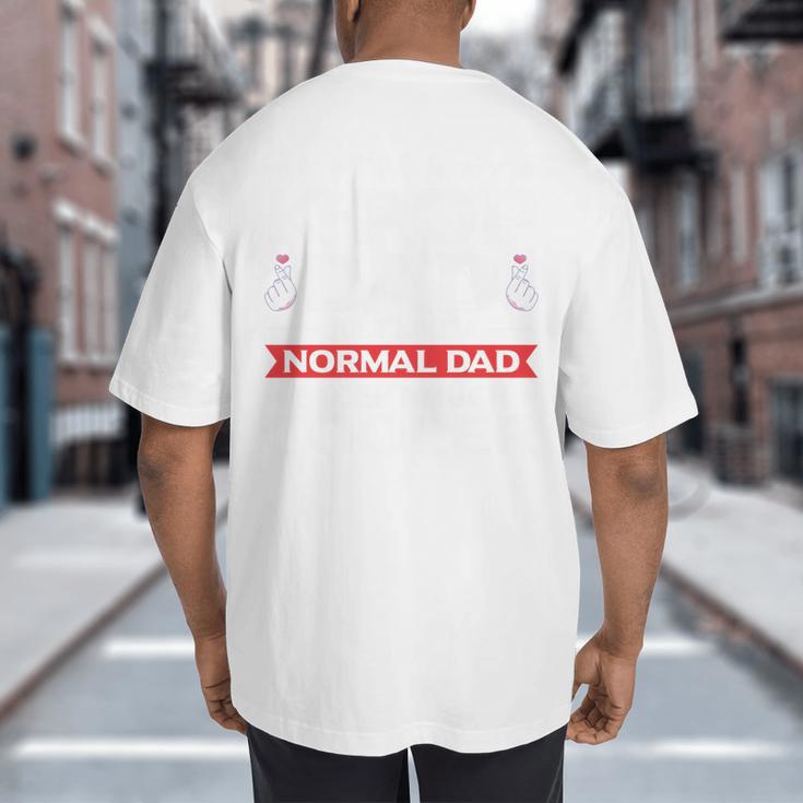 I'm A K-Pop Dad Just Like Normal Dad Except Much Cooler Big And Tall Men's T-Shirt Back Print