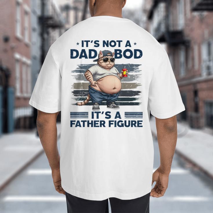 It's Not A Dad Bod It's Father Figure Fat Cat Vintage Big And Tall Men's T-Shirt Back Print It's Not A Dad Bod It's Father Figure Fat Cat Vintage Big And Tall Men's T-Shirt Back Print