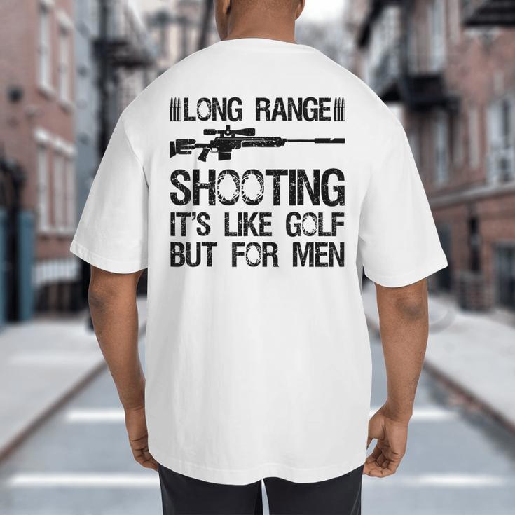 Long Range Shooting It's Like Golf But For Men Dad Men Big And Tall Men's T-Shirt Back Print Long Range Shooting It's Like Golf But For Men Dad Men Big And Tall Men's T-Shirt Back Print