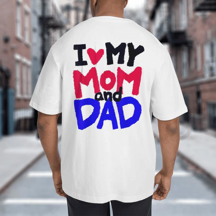 I Love My Mom And Dad Idea Shirt Big And Tall Men's T-Shirt Back Print