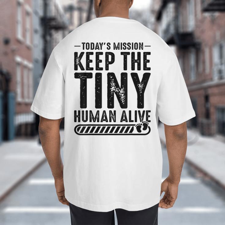 New Dad Est Keep Tiny Human Alive First Time Father's Day Big And Tall Men's T-Shirt Back Print