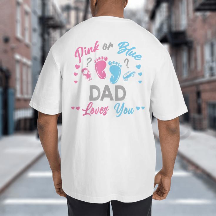 Pink Or Blue Dad Loves You Gender Reveal Big And Tall Men's T-Shirt Back Print