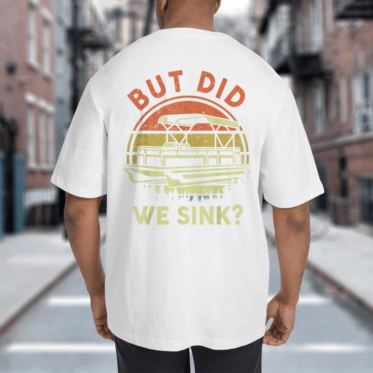 Pontoon Boat Captain But Did We Sink Dad Papa Men Big And Tall Men's T-Shirt Back Print
