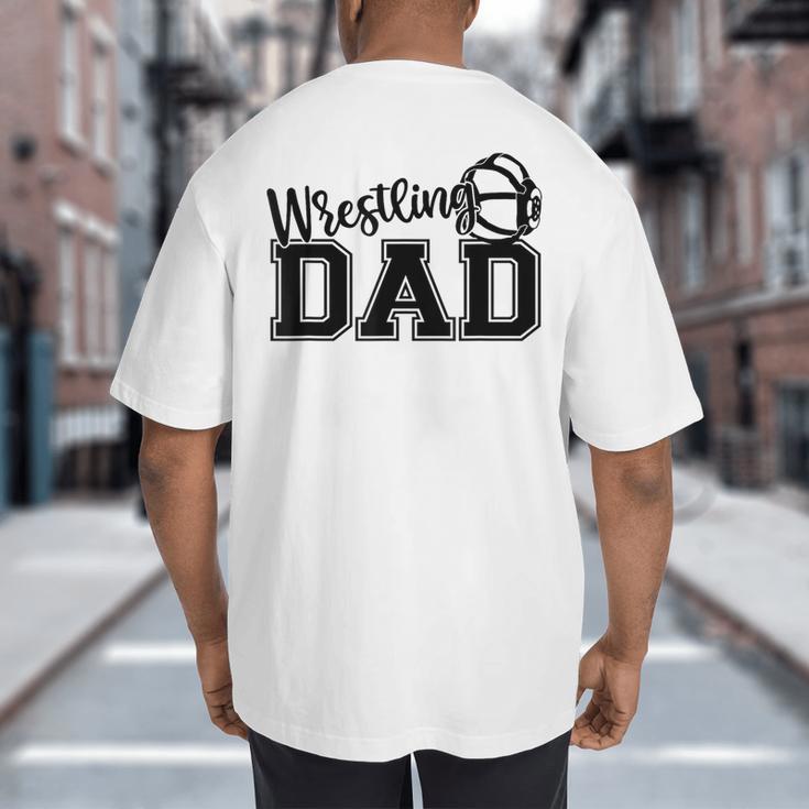 Wrestling Dad Hobby Wrestle Wrestler Martial Arts Father Big And Tall Men's T-Shirt Back Print