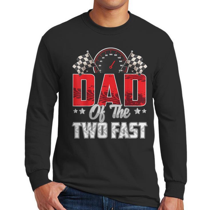 2 Year Old Racing Car Two Fast Birthday 2nd Family Dad Men Long Sleeve T-Shirt
