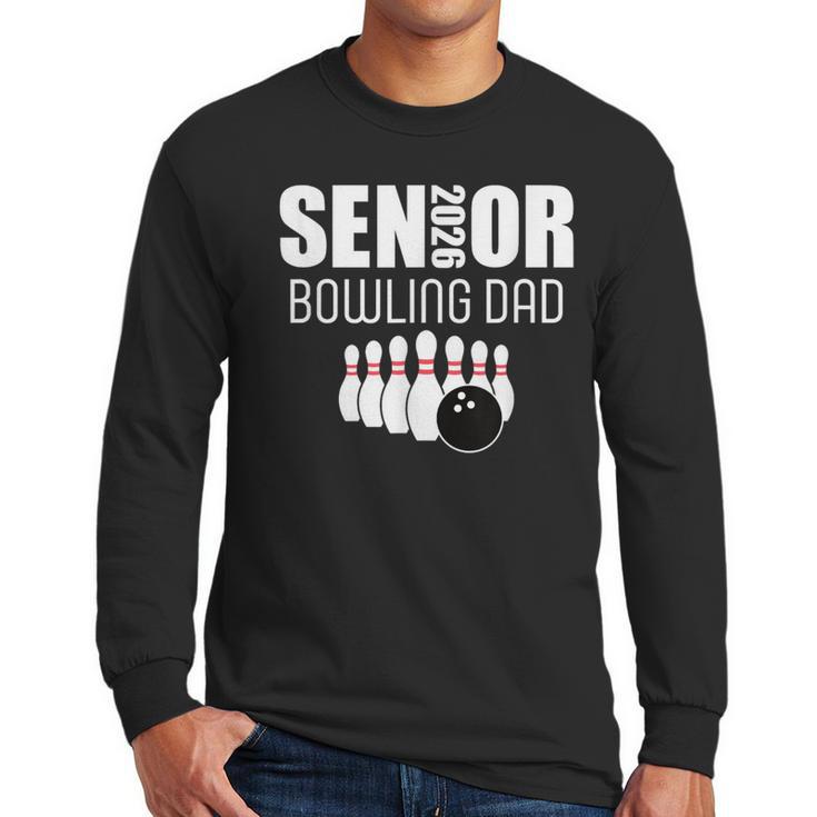 2026 Senior Bowling Dad Bowling Team Parent Helper Men Long Sleeve T-Shirt