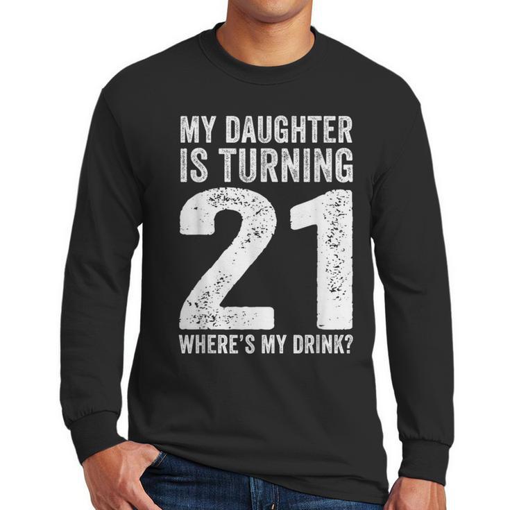 21st Birthday Dad Mom 21 Year Old Daughter Family Squad Men Long Sleeve T-Shirt