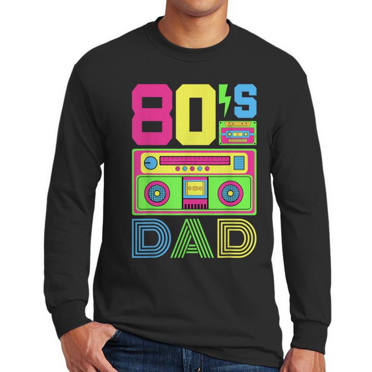 80s Dad 1980s Fashion Eighties Theme Outfit Fathers Day 80's Men Long Sleeve T-Shirt