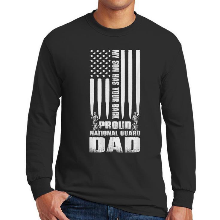 Army Dad Shirt My Son Has Your Back Proud National Guard Dad Men Long Sleeve T-Shirt