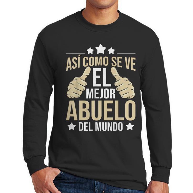 Así Como Se Ve El Mejor Abuelo Del Mundo Grandfather Dad Men Long Sleeve T-Shirt