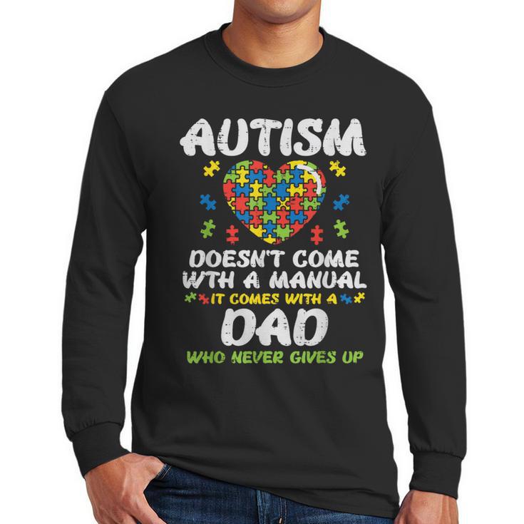 Autism Doesnt Come With Manual Dad Puzzle Awareness Men Men Long Sleeve T-Shirt