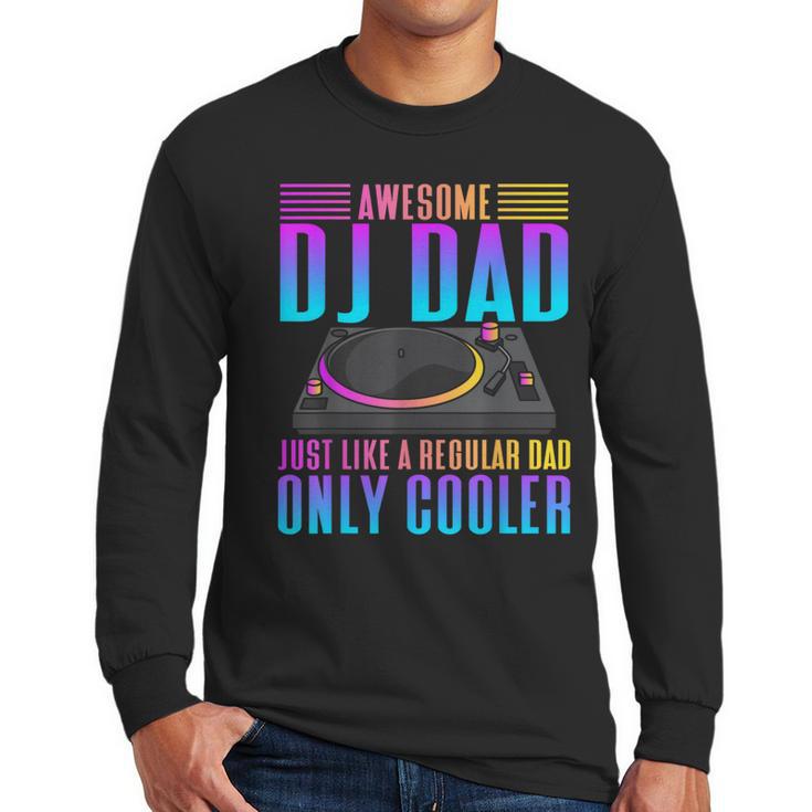 Awesome DJ Dad DJ Music Men Long Sleeve T-Shirt