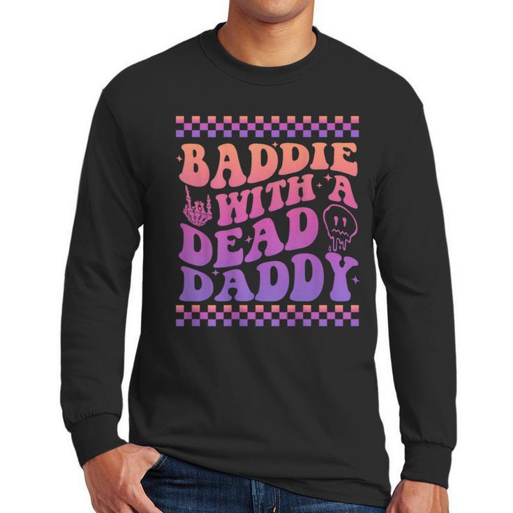 Baddie With A Dead Daddy Dead Dad Club Baddie On Back Men Long Sleeve T-Shirt