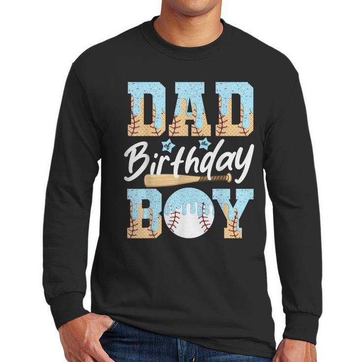 Baseball Ice Cream Drip Dad Of The Birthday Boy Baseball Men Long Sleeve T-Shirt