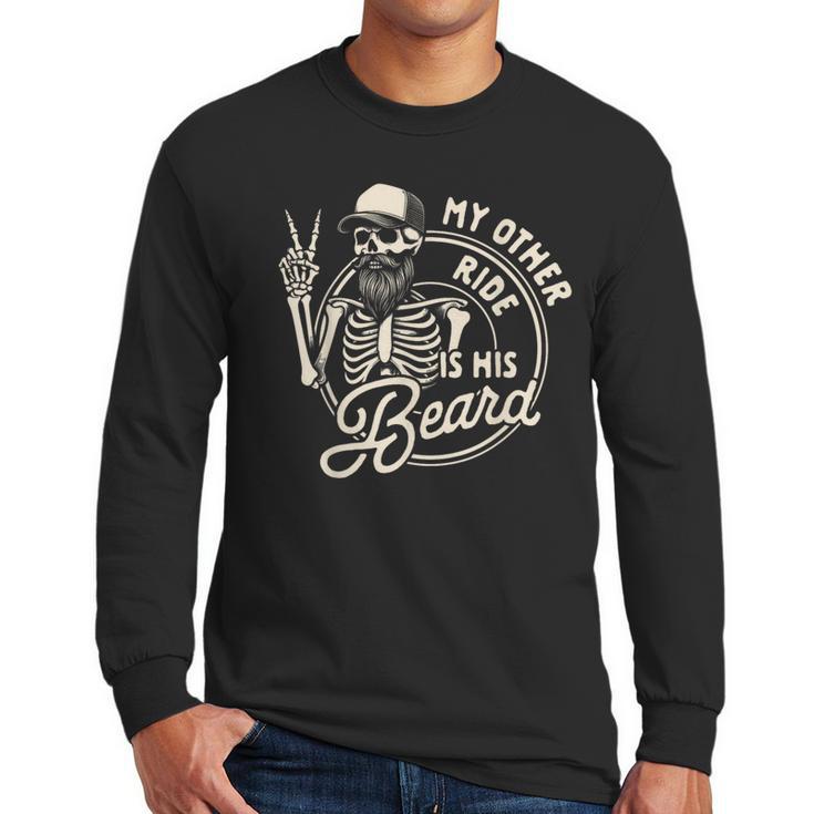 Bearded Dad Daddy Father’s Day My Other Ride Is His Beard Men Long Sleeve T-Shirt