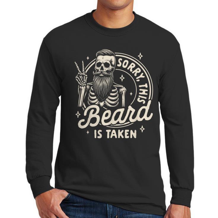Bearded Dad Daddy Father’s Day Sorry This Beard Is Taken Men Long Sleeve T-Shirt
