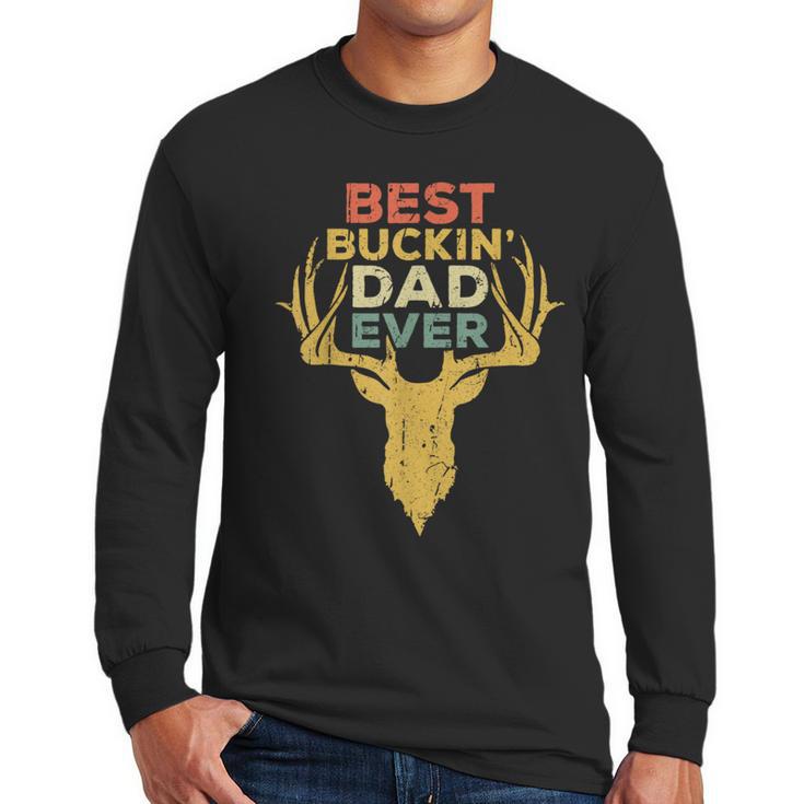 Best Buckin' Dad Ever Shirt Men Hunting Fathers Day Men Long Sleeve T-Shirt