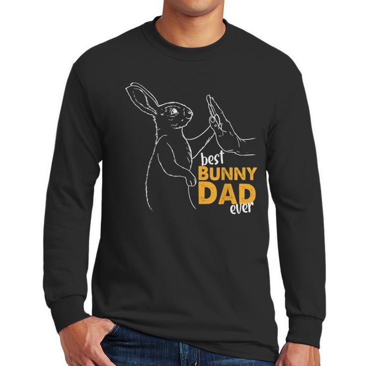 Best Bunny Dad Ever Rabbit Daddy Bunny Father Bunny Men Long Sleeve T-Shirt