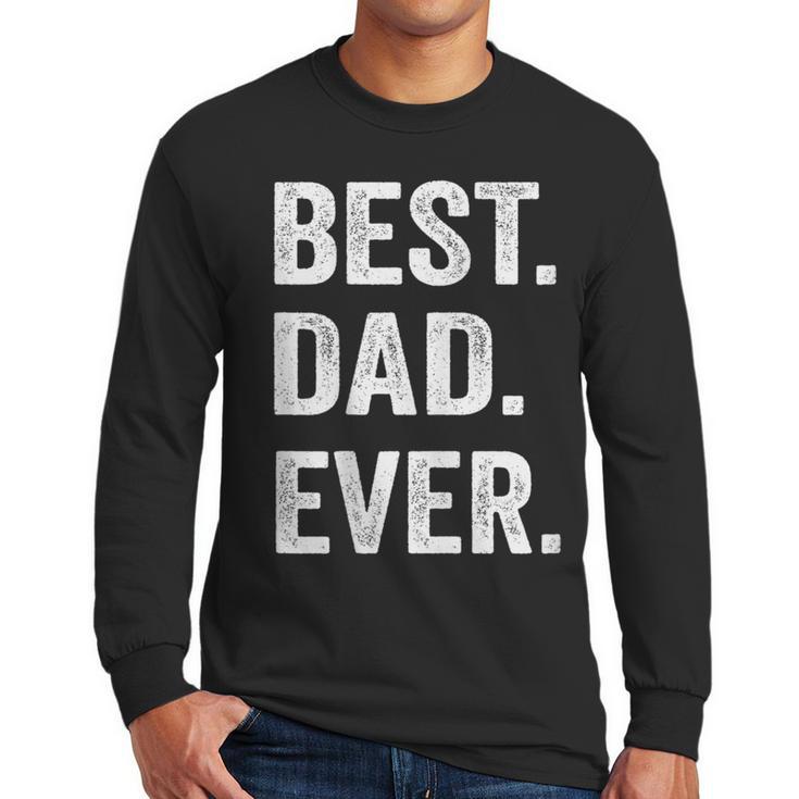 Best Dad Ever T Shirt Men Husband Men Long Sleeve T-Shirt