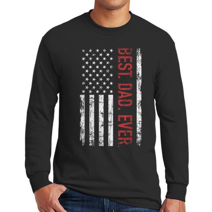 Best Dad Ever US American Flag Gift For Father's Day Short Sleeve Men Long Sleeve T-Shirt