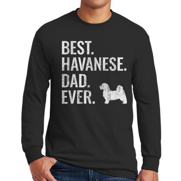Best Havanese Dad Ever Cool Dog Owner Men Long Sleeve T-Shirt