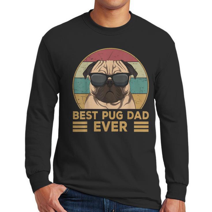 Best Pug Dad Ever Pug Dog For Men And Boys Men Long Sleeve T-Shirt