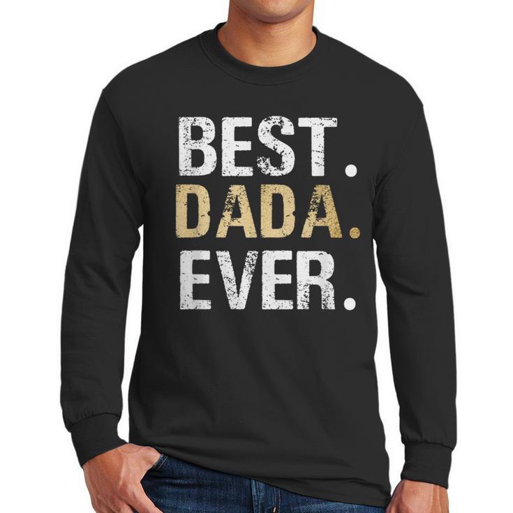 Birthday Fathers Day Christmas For Dada Dada From Granddaughter Grandson Best Dada Men Long Sleeve T-Shirt